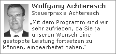Wolfgang Achteresch (Steuerpraxis Achteresch): „Mit dem Programm sind wir sehr zufrieden, da Sie ja unseren Wunsch eine gestoppte Leistung fortsetzen zu können, eingearbeitet haben.”